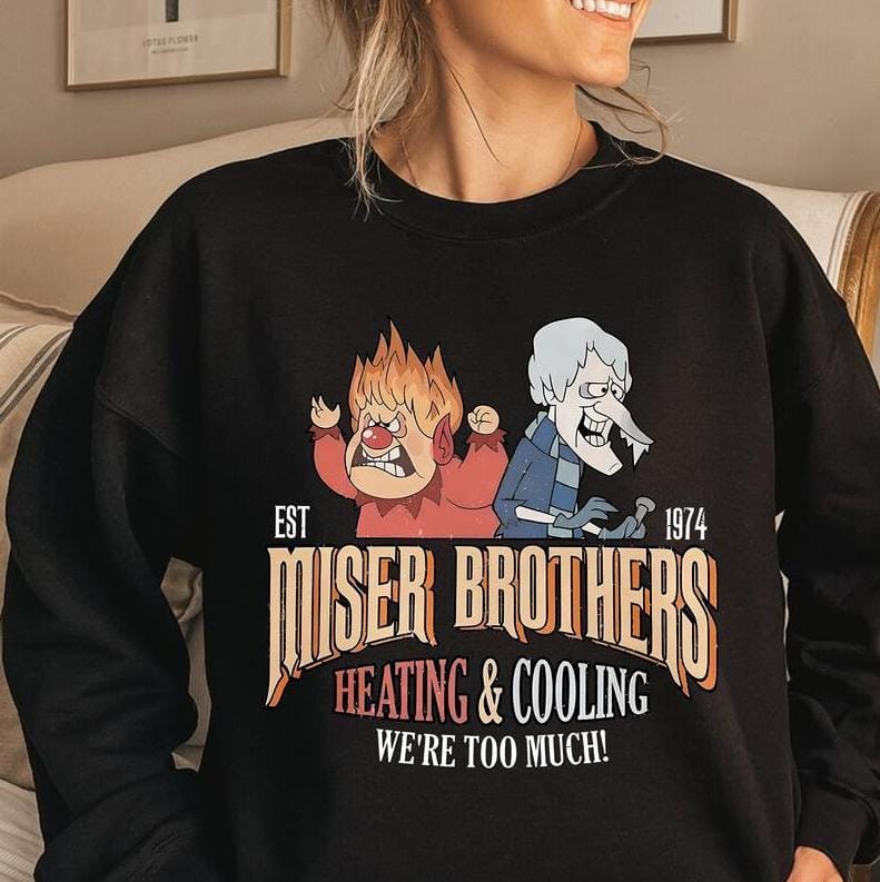 Heating and Cooling We Are Too Much Sweatshirt Shirt Hoodie, Miiser Brothers Heating And Cooling Shirt