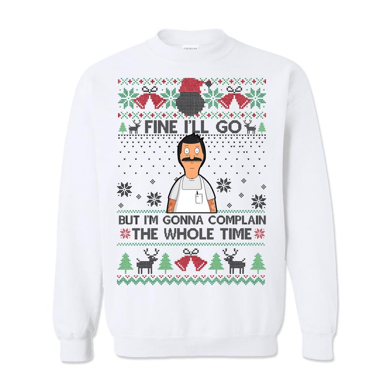 Fine I'll Go But I'm Gonna Complain The Whole Time Ugly Christmas Sweatshirt, Vintage Bob Belcher Shirt, Bob's Burgers Fan, Merry Christmas Hoodie
