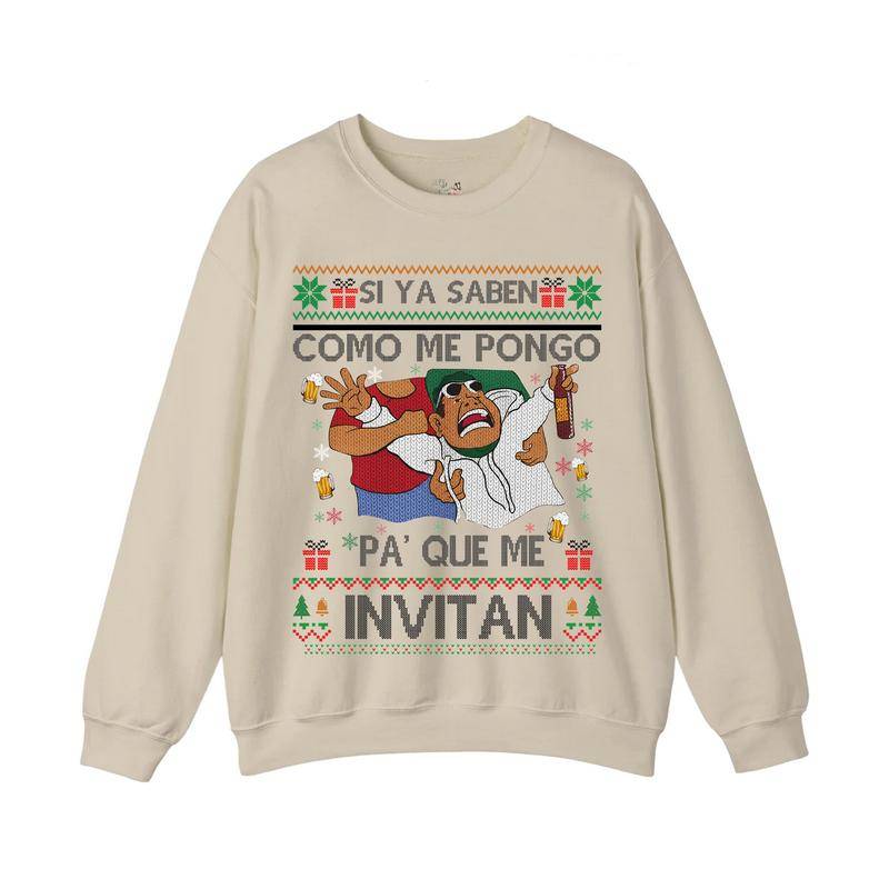 Si Ya Saben Cómo Me Pongo, Pa’ Qué Me Invitan - Mexican Beer Party Ugly Christmas Sweater | Funny Fiesta Drinking Shirt | Si Ya Saben Meme Holiday Outfit for Men Women