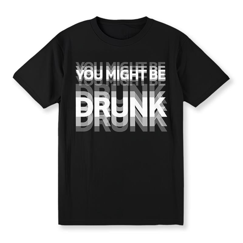 Men's Casual "You Might Be Drunk" Graphic T-Shirt Sweatshirt Hoodie