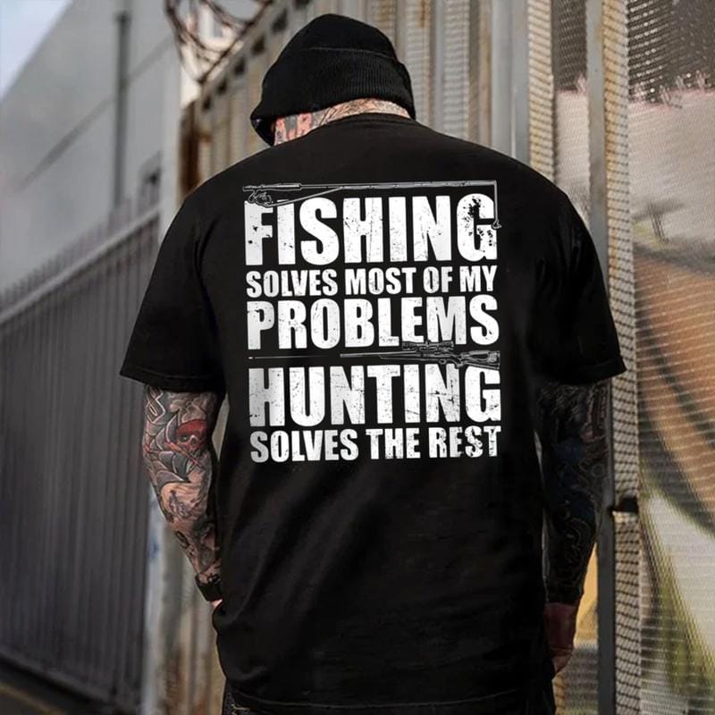 Fishing Solves Most Of My Problems Hunting Solves The Rest Shirt, Funny Outdoorsman Tee, Fisherman Hunter Hoodie, Gift for Dad or Husband