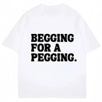 Betteln um einen Analverkehr – Lustiges T-Shirt mit Buchstabenprint – Frühling/Sommer – Weiche Baumwolle – Oversized-Schnitt – Lässiges Streetwear-Shirt – Unisex 