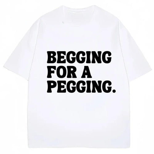 Betteln um einen Analverkehr – Lustiges T-Shirt mit Buchstabenprint – Frühling/Sommer – Weiche Baumwolle – Oversized-Schnitt – Lässiges Streetwear-Shirt – Unisex 