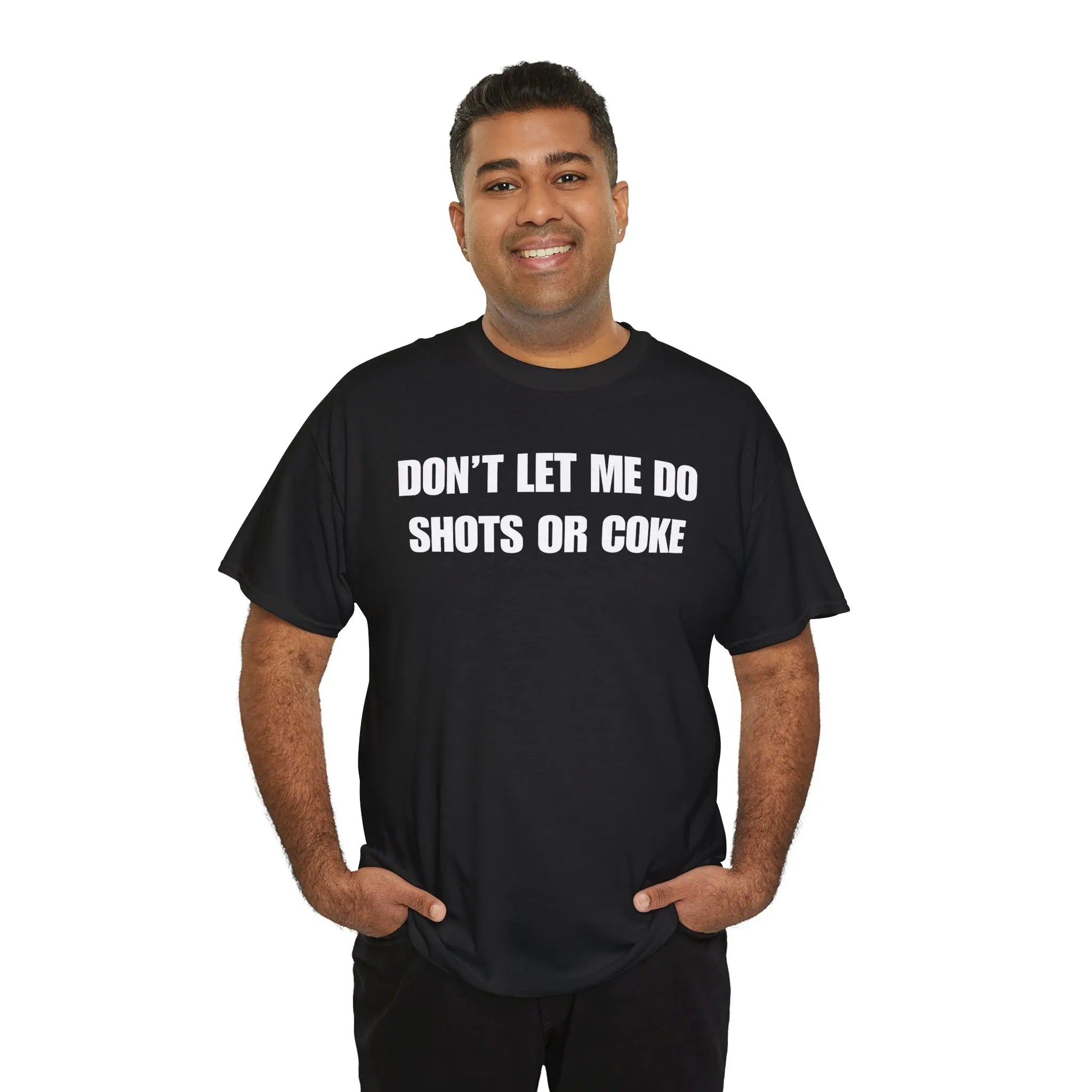 DON'T LET ME Unisex Heavy Cotton Tee - Shots - Funny Shirt - Alcohol - Bar - Gift for Men and Women