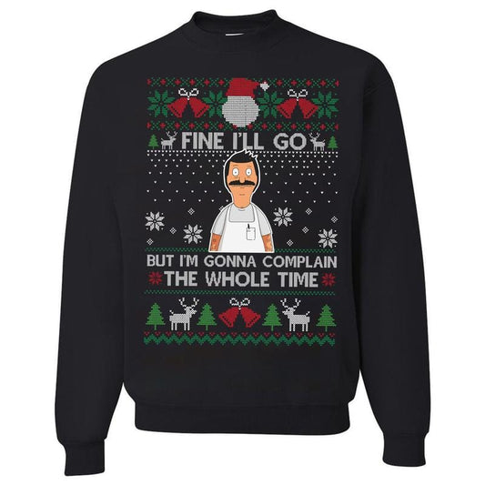 Fine I'll Go But I'm Gonna Complain The Whole Time Ugly Christmas Sweatshirt, Vintage Bob Belcher Shirt, Bob's Burgers Fan, Merry Christmas Hoodie
