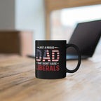 Fathers Day Gift Mug, Just a Proud DAD That Didn't Raise Lib Mug, Black Coffee Mug, Patriotic American Flag Design