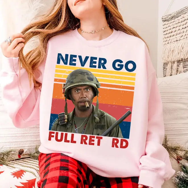 Never Go Full Vintage Shirt, Funny Army Movie Shirt, Meme Shirt, Unisex