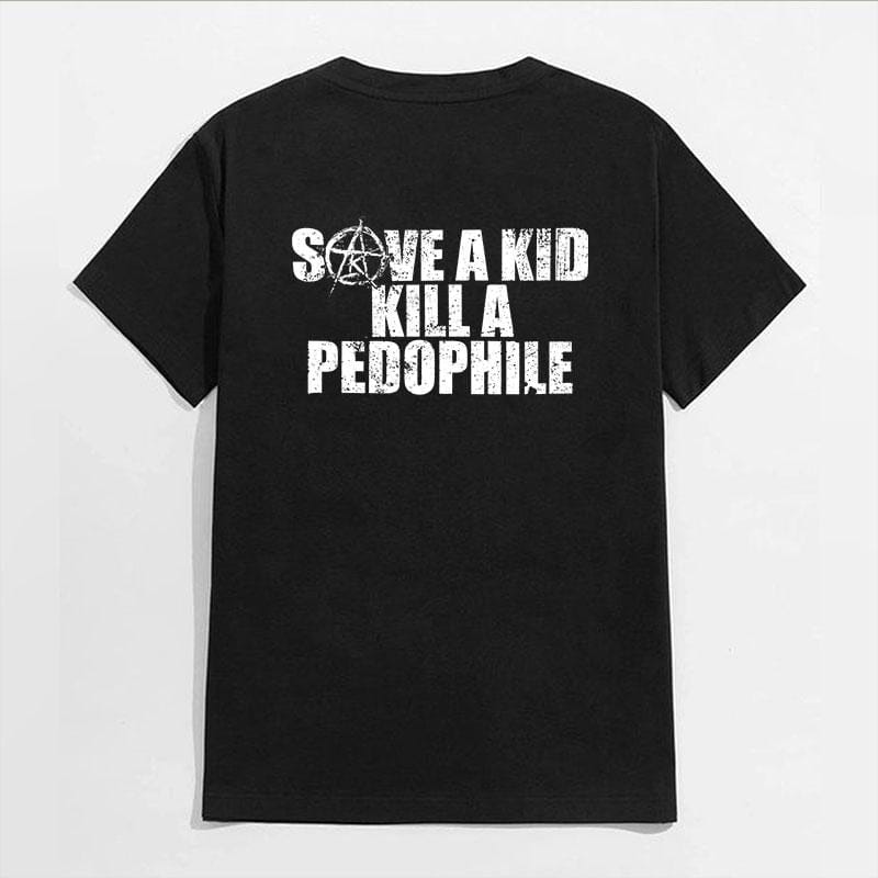 „Rette einen Pädophilen, töte einen Pädophilen“ – T-Shirt mit zwei Seiten, Hoodie, Rundhalsausschnitt – Geschenkidee für jeden 