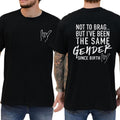 Not To Brag But I've Been The Same Gender Since Birth T-shirt, Unisex Graphic Tee, Menswear, Breathable Cotton, Trendy Shirt, Men Gifts