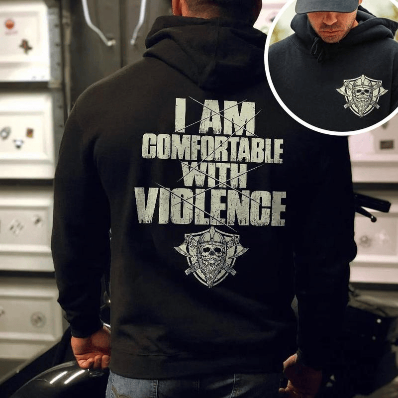(Two side) I Am Comfortable With Violence T-Shirt, Sweatshirt, Hoodie