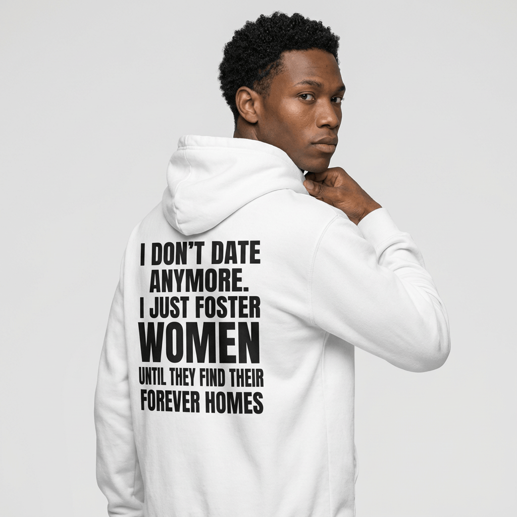 ( TWO SIDE) I DON'T DATE ANYMORE tee/Sweatshirt/Hoodie