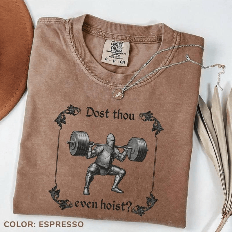 Comfort Colors Funny Gym TShirt, Dost Thou Even Hoist, Medieval Knight T-Shirt, Ren Faire, Funny Medieval Tee, Funny Gym T-Shirt, Gym Rat Gift
