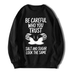 Black "Be Careful Who You Trust, Salt & Sugar Look The Same" Graphic T-Shirt - Unisex Casual Crew Neck Short Sleeve Tee, Soft Cotton, Breathable & Comfortable Loose Fit Top