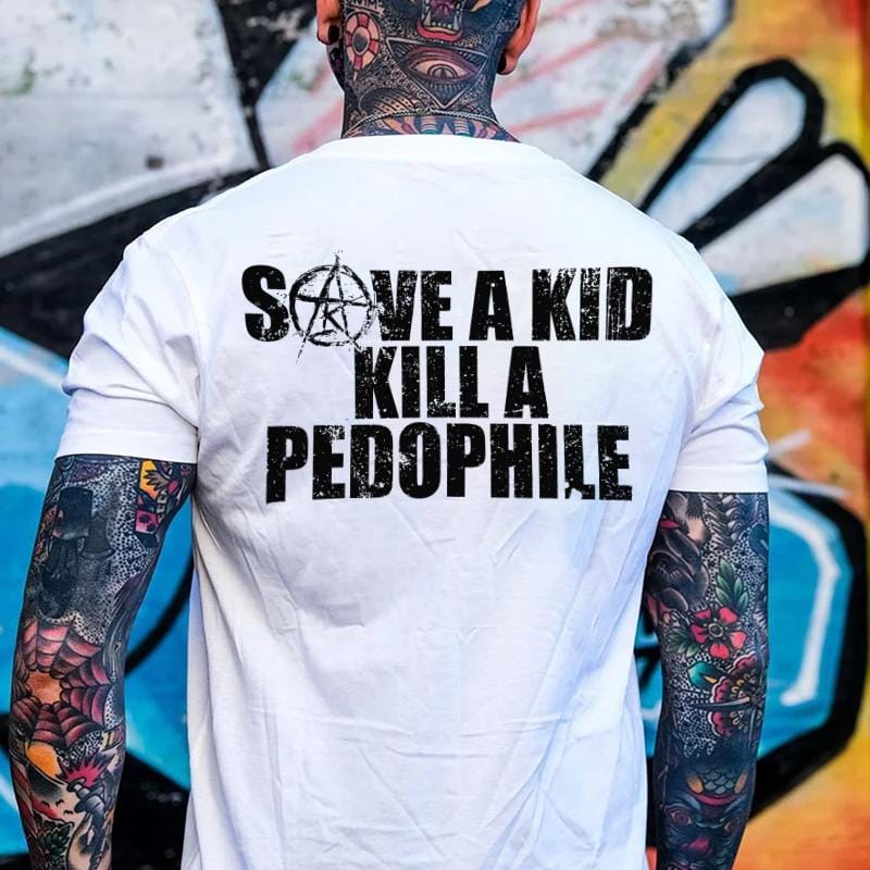 „Rette einen Pädophilen, töte einen Pädophilen“ – T-Shirt mit zwei Seiten, Hoodie, Rundhalsausschnitt – Geschenkidee für jeden 