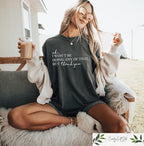 Ok, I Won't Be Doing Any Of That But Thank You T-shirt/Sweatshirt/Hoodie
