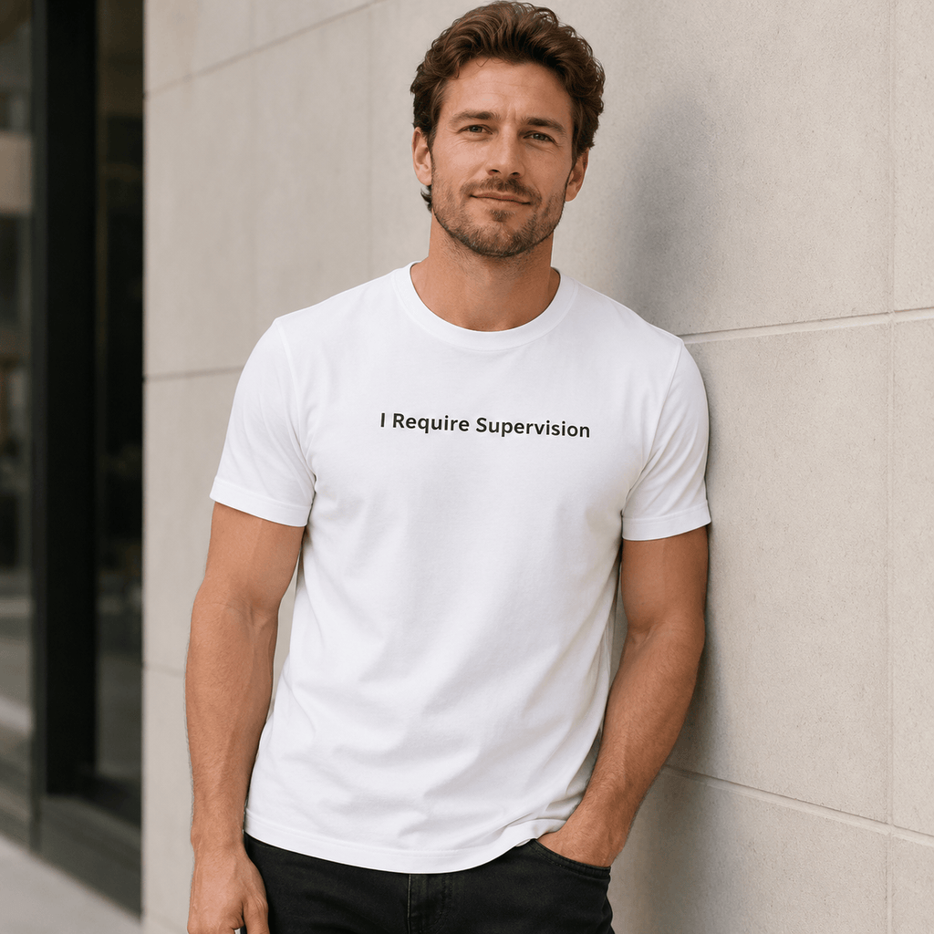 "I Require Supervision T-Shirt | Funny Phrase Tee, Humor Shirt, Cotton Tee "
