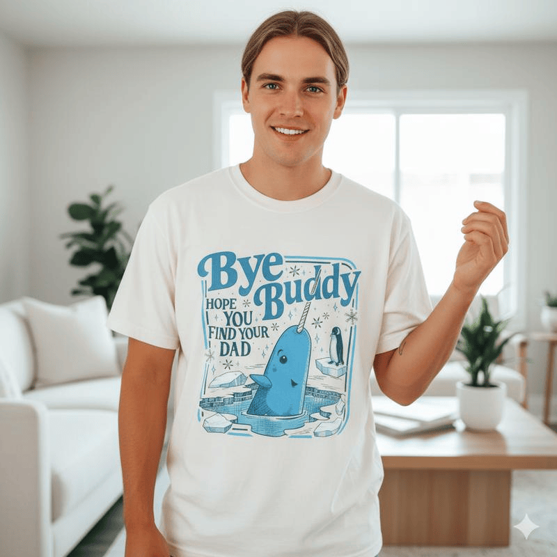 100% cotton tee Bye Pal Hope You Find Your Dad T-tshirt, Bnddy Narwhal Xmas T Shirt, Christmas Classic Movie Crewneck, Whale Festive Gift 5IWZK Graphic tee