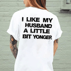 I LIKE MY HUSBAND A LITTLE BIT YOUNGER TSHIRT, HOODIE - SWEATSHIRT