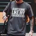 Comfort Colors Awesome Like My Daughters Shirt Funny Father's Day Gift for Dad Tee