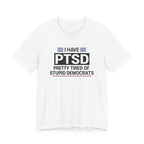 I HAVE PTSD TEE SHIRT
