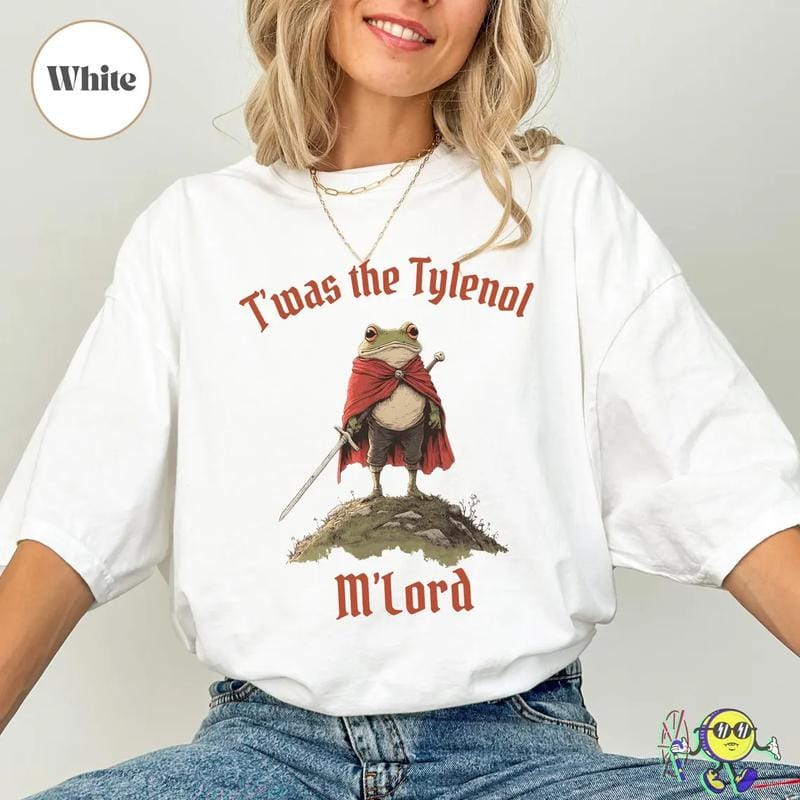 Tylenol shirt, Twas the Tylenol M'lord: Funny Anti RFK Jr Frog Liberal Meme shirt, Anti Trump Tee