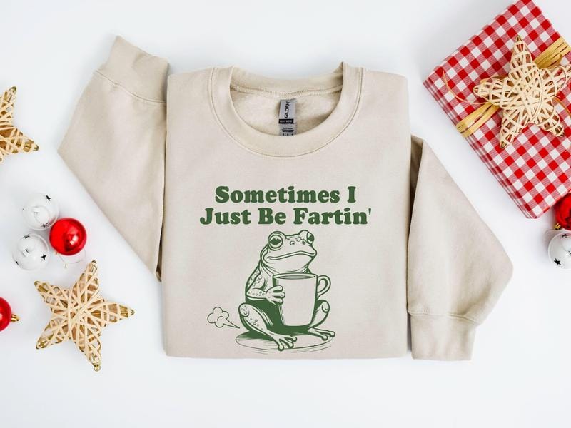 Sometimes I Just Be Fartin Shirt, Funny Frog Sweatshirt, Unhinged Tshirt, Weirdcore Outfits, Gag gift Sweater, Funny Meme Hoodie, Quirky Tee