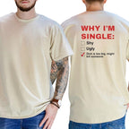 Warum ich Single bin – T-Shirt, lustiges Herren-Shirt, humorvolles Grafik-T-Shirt, witziges Shirt für Erwachsene, Geschenkidee für Männer, lässige Herrenmode, für Männer 