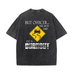 Aber Officer, das Schild sagte: Mach einen Burnout! Lustiger Hoodie im lässigen Streetstyle-Stil, Kapuzenpullover für Damen und Herren, perfektes Geschenk 