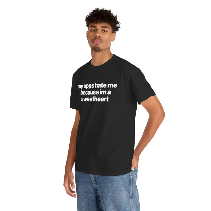 My Opps Hate Me Because Im A Sweetheart Shirt - Unisex Cotton Tee, Funny Shirt