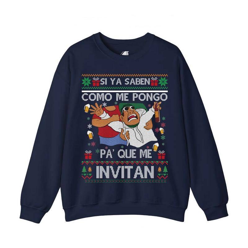 Si Ya Saben Cómo Me Pongo, Pa’ Qué Me Invitan - Mexican Beer Party Ugly Christmas Sweater | Funny Fiesta Drinking Shirt | Si Ya Saben Meme Holiday Outfit for Men Women