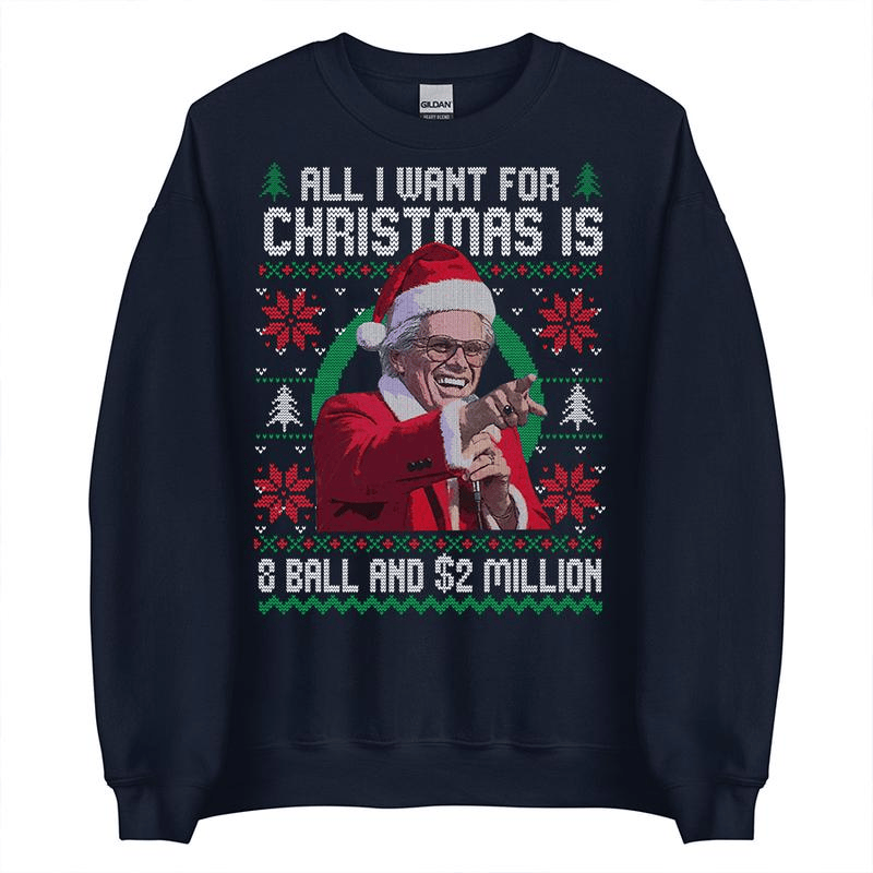Baby Billy All I Want For Christmas Is A 8-Ball And 2 Million Christmas Sweatshirt , Funny Uncle Baby Billy Ugly Christmas Sweater, The Righteous Gemstones Christmas