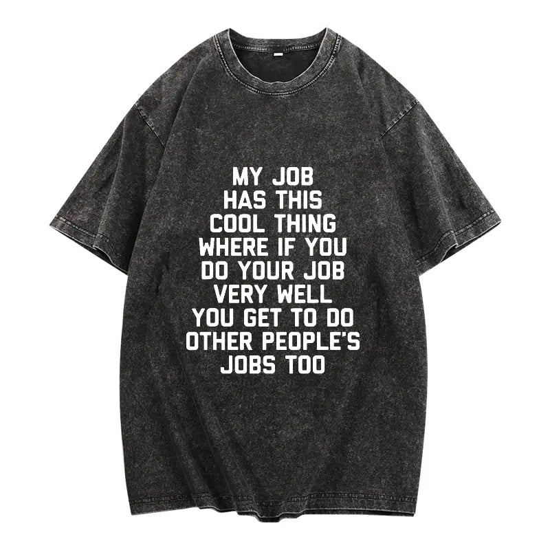 Funny Office Job Saying T-Shirt - "My Job Has This Cool Thing..." Bold Text Work Tee - Soft Breathable Cotton Shirt for Men & Women - Office Gifts