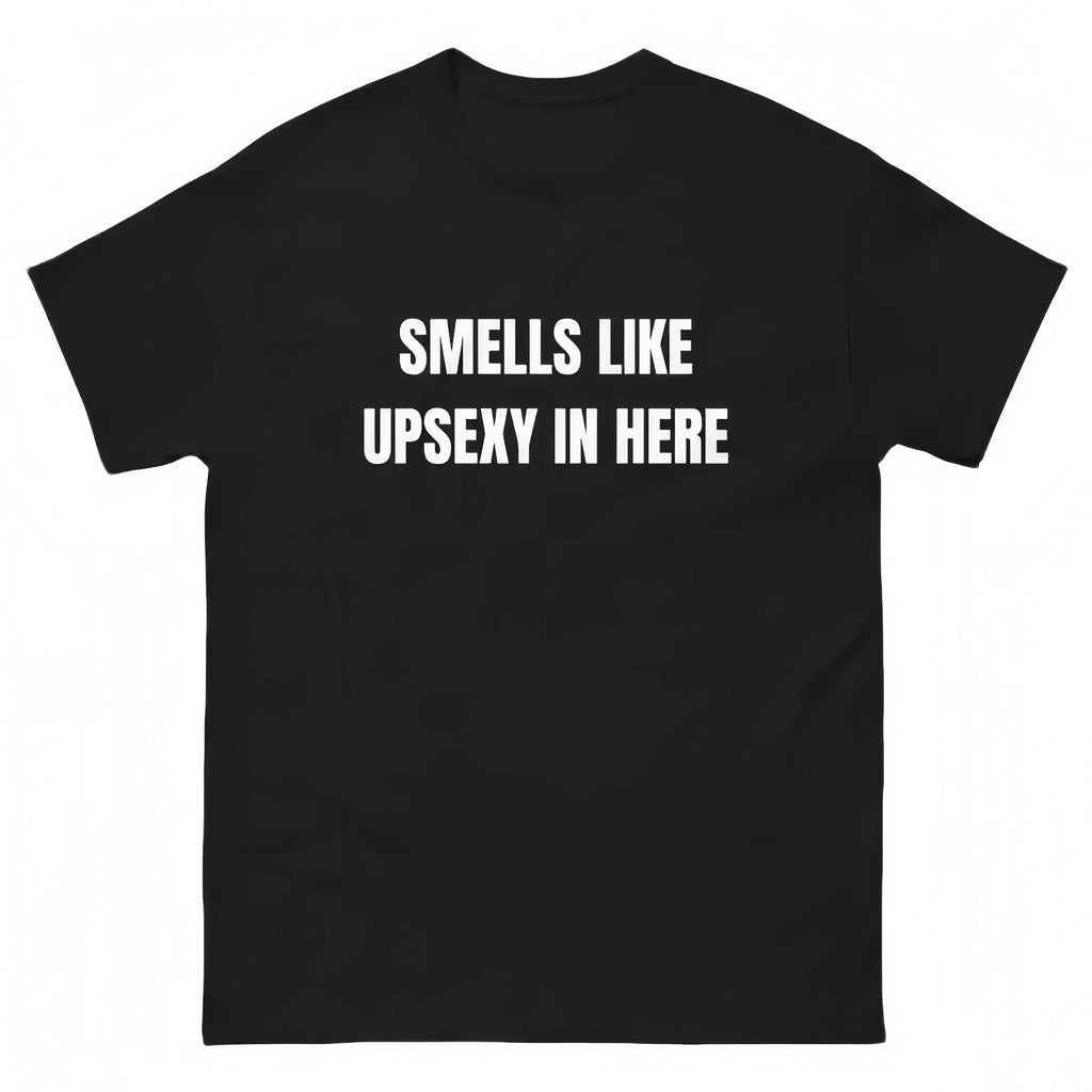 Smells Like Up Sexy In Here T-Shirt, Funny What's Up Sexy Shirt Casual Cotton