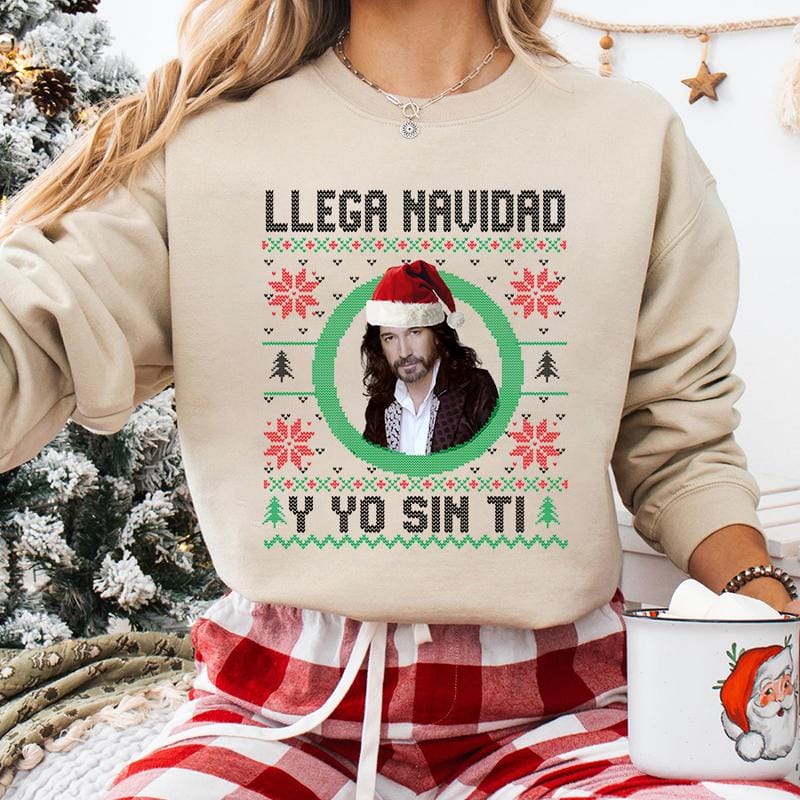 Llega Navidad Y Yo Sin Ti Sweatshirt, Funny Spanish Christmas Sweater, Latino Holiday Gift, Camisa De Navidad , Marco Antonio Solis Shirt, Christmas Ugly Sweater, Gift for Man and Womens