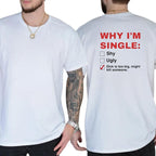 Warum ich Single bin – T-Shirt, lustiges Herren-Shirt, humorvolles Grafik-T-Shirt, witziges Shirt für Erwachsene, Geschenkidee für Männer, lässige Herrenmode, für Männer 