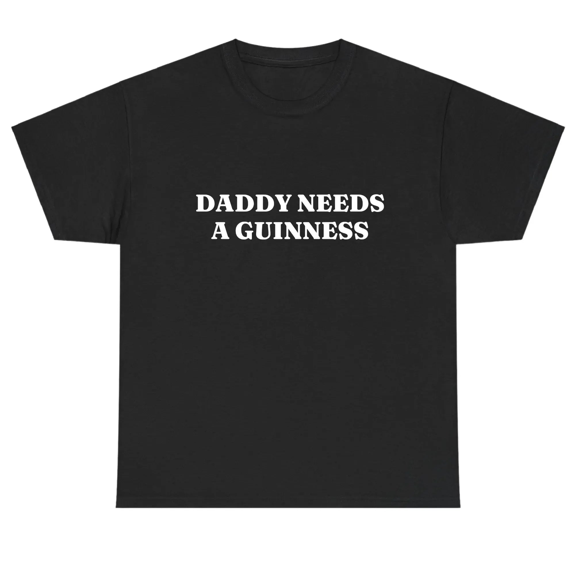 Daddy Needs A Guinness Shirt - Funny St. Patrick's Day Tee Perfect St. Paddys Day Gift for Dad | Daddy Needs A Guinness Funny Graphic Tee, Shortsleeve, basic tops, Fabric Cotton, Women's Top, Menswear Top, Gifs, Streetwear