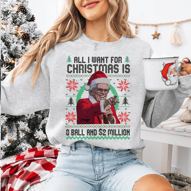 Baby Billy All I Want For Christmas Is A 8-Ball And 2 Million Christmas Sweatshirt , Funny Uncle Baby Billy Ugly Christmas Sweater, The Righteous Gemstones Christmas