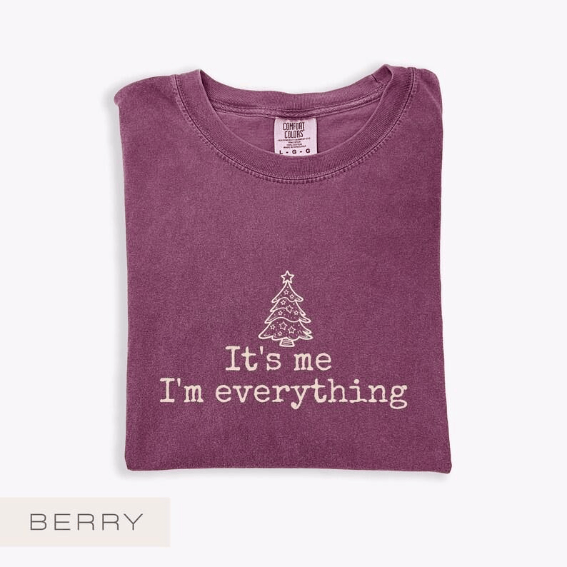 Comfort Colors I Have Everything I Want For Christmas T-Shirt, It's Me I'm Everything Tshirt, Funny Christmas Matching Tee Christmas Couple T-Shirt