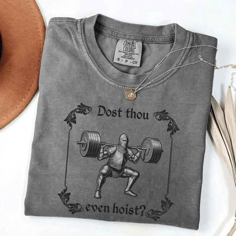 Comfort Colors Funny Gym TShirt, Dost Thou Even Hoist, Medieval Knight T-Shirt, Ren Faire, Funny Medieval Tee, Funny Gym T-Shirt, Gym Rat Gift