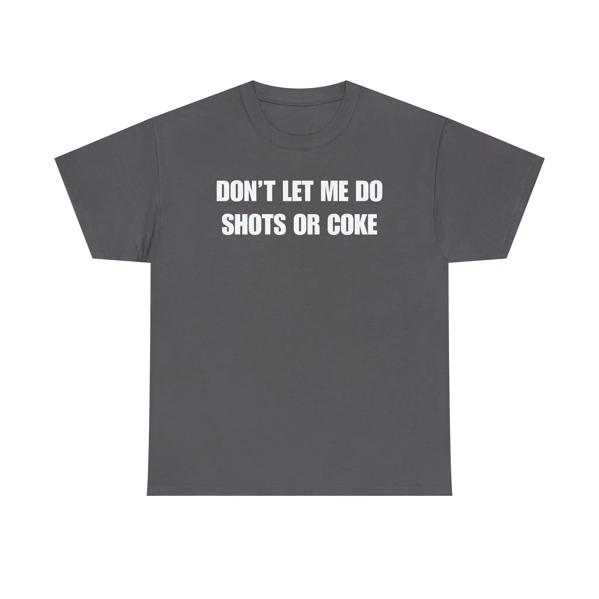 DON'T LET ME Unisex Heavy Cotton Tee - Shots - Funny Shirt - Alcohol - Bar - Gift for Men and Women