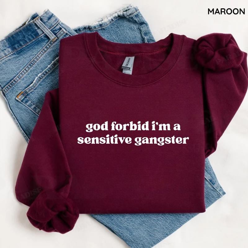 Gildan God Forbid I'm a Sensitive Gangster Sweatshirt, Funny Quote Sweatshirt, Love Island Funny Quote Merch, Trendy Gift for Women, For Woman