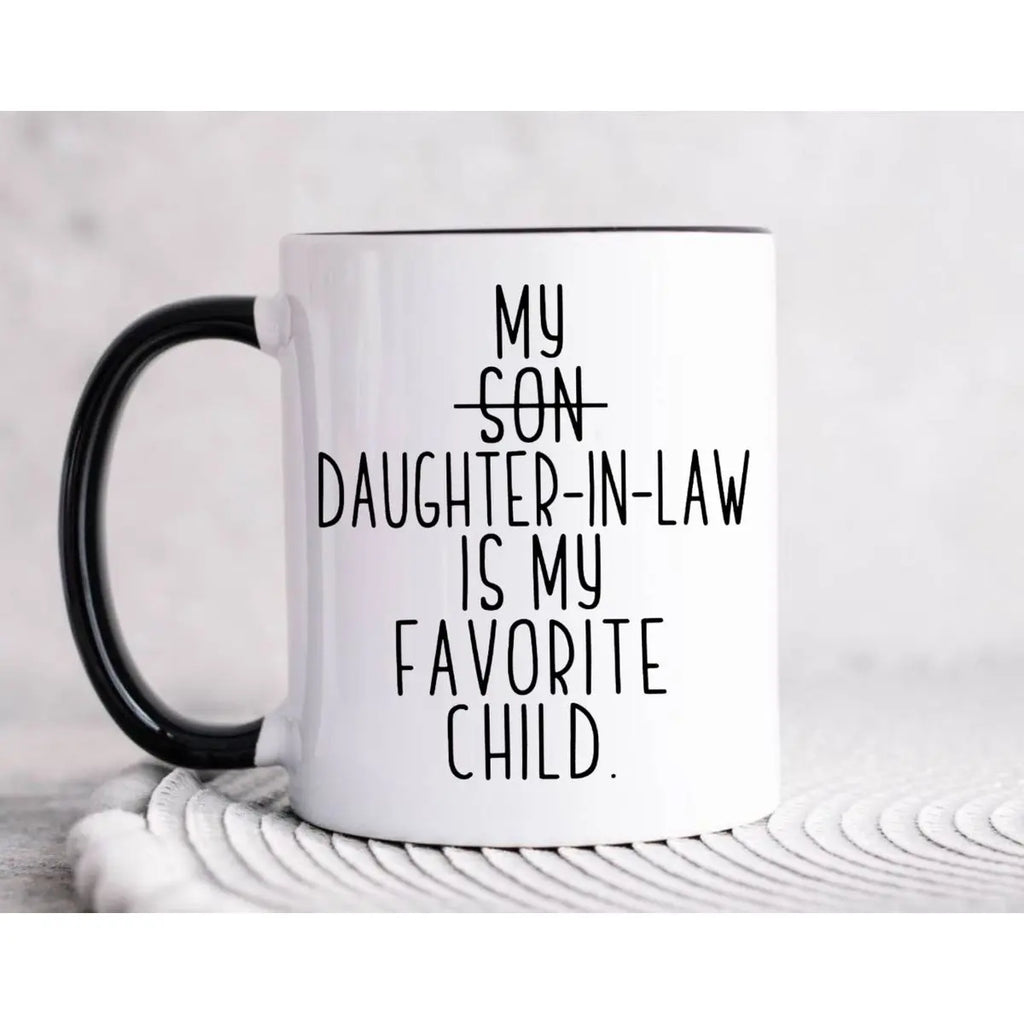 My Daughter In Law Is My Favorite Child Coffee Mug, Funny Mother In Law Gift, Father In Law Cup, Mothers Day Fathers Day Ideas, Mil Fil Presents, 11 15oz Ceramic Tea Cup
