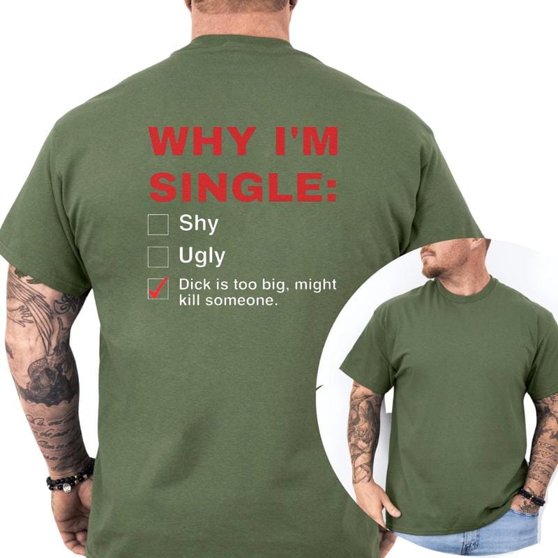 Warum ich Single bin – T-Shirt, lustiges Herren-Shirt, humorvolles Grafik-T-Shirt, witziges Shirt für Erwachsene, Geschenkidee für Männer, lässige Herrenmode, für Männer 