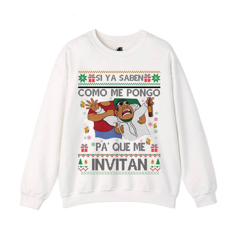 Si Ya Saben Cómo Me Pongo, Pa’ Qué Me Invitan - Mexican Beer Party Ugly Christmas Sweater | Funny Fiesta Drinking Shirt | Si Ya Saben Meme Holiday Outfit for Men Women