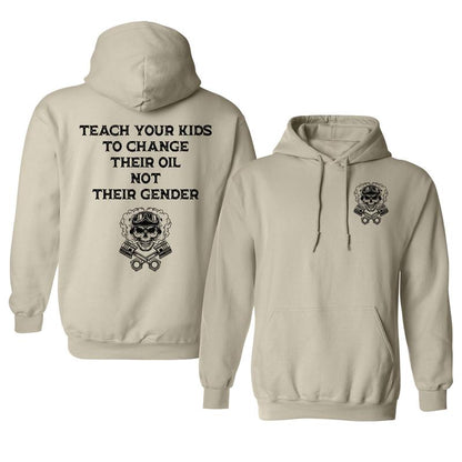 Teach Your Kids To Change Their Oil Not Their Gender Bold Statement Hoodie, Printed Graphic Hoodie, Daily Casual Cotton Menswear