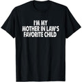 Ich bin das Lieblingskind meiner Schwiegermutter – Lustiges Eltern-T-Shirt für Männer und Frauen 