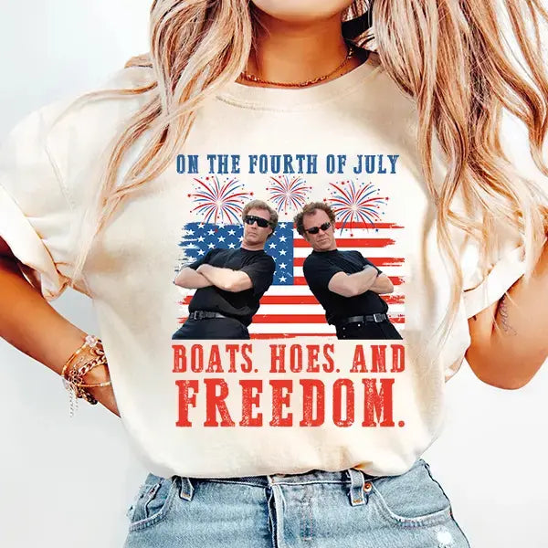 On the Fourth Of July Boats Hoes And Freedom Parody Step Brothers Shirt , Step Brothers T Shirt , Funny 4th Of July Shirt