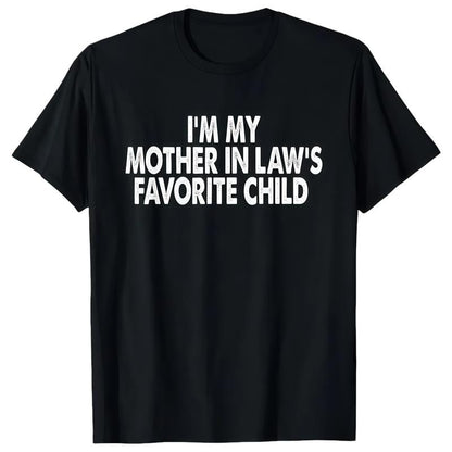 Cotton Tshirts I'm My Mother In Law's Favorite Child Funny Parent Men Women T-Shirt Shortsleeve Crewneck Casual Wear