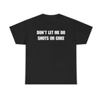 DON'T LET ME Unisex Heavy Cotton Tee - Shots - Funny Shirt - Alcohol - Bar - Gift for Men and Women