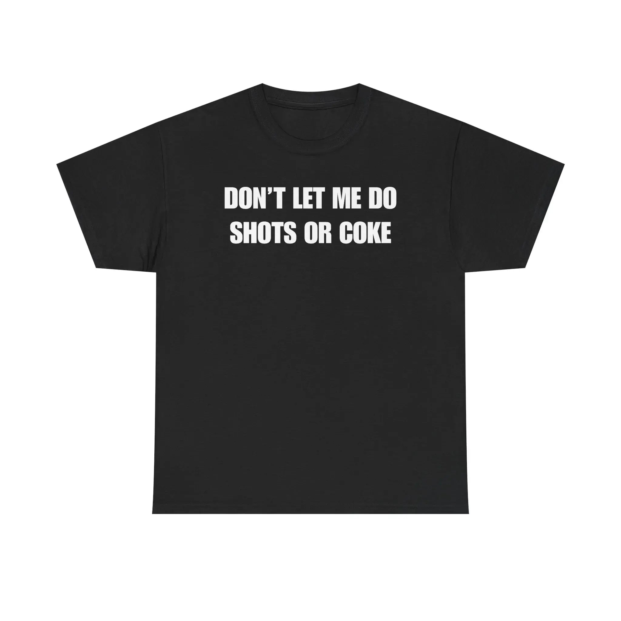 DON'T LET ME Unisex Heavy Cotton Tee - Shots - Funny Shirt - Alcohol - Bar - Gift for Men and Women